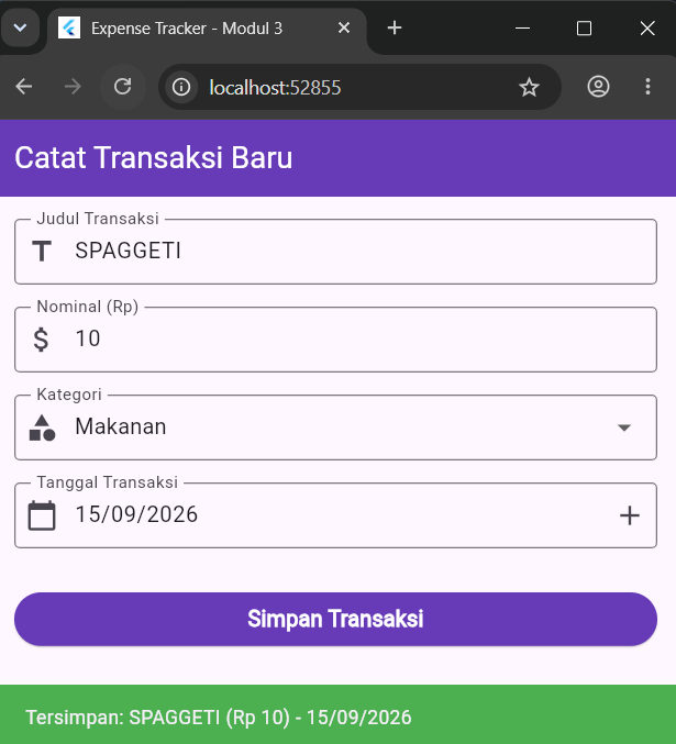 Hasil Tugas Praktikum 3: form dengan SPAGGETI, nominal 10, kategori Makanan, tanggal 15/09/2026, dan SnackBar Tersimpan: SPAGGETI (Rp 10) - 15/09/2026